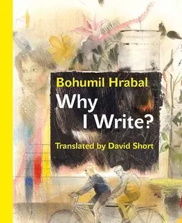Česká beletria Why I Write? - Bohumil Hrabal