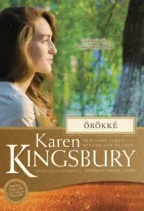 Romantická beletria Örökké - A Baxter család története - Elsőszülött-sorozat 5. kötet - Karen Kingsbury
