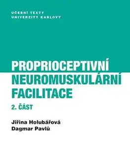 Pre vysoké školy Proprioceptivní neuromuskulární facilitace 2. část - Jiřina Holubářová,Dagmar Pavlů