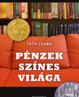 Zberateľstvo, starožitnosti Pénzek színes világa - Csaba Tóth
