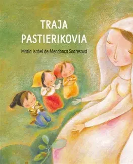 Náboženská literatúra pre deti Traja pastierikovia - Maria Isabel de Mendoça Soaresová