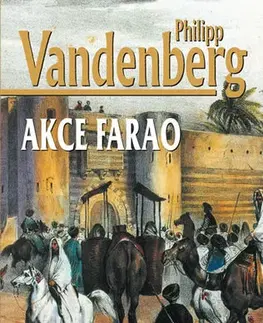 Historické romány Akce Farao - 2.vydání - Philipp Vandenberg,Knižní klub