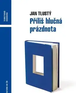 Odborná a náučná literatúra - ostatné Příliš hlučná prázdnota - Jan Tlustý
