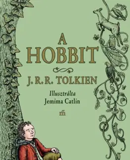 Sci-fi a fantasy A Hobbit - Jemima Catlin illusztrációival - John Ronald Reuel Tolkien
