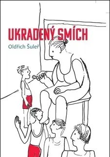 Humor a satira Ukradený smích - Oldřich Šuleř