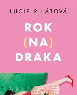 Česká beletria Rok na draka - Lucie Pilátová