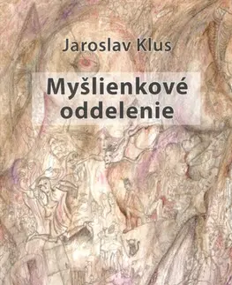 Slovenská beletria Myšlienkové oddelenie - Jaroslav Klus