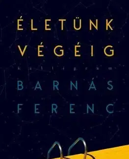 Beletria - ostatné Életünk végéig - Ferenc Barnás