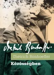 Kresťanstvo Közösségben - Dietrich Bonhoeffer