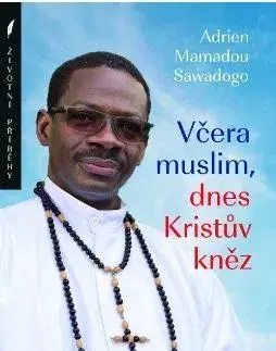 Náboženstvo Včera muslim, dnes Kristův kněz - Adrien Mamadou Sawadogo