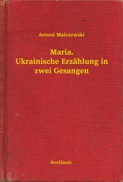 Svetová beletria Maria. Ukrainische Erzählung in zwei Gesangen - Malczewski Antoni