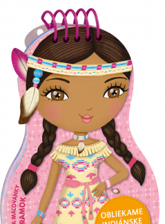 Nalepovačky, vystrihovačky, skladačky Obliekame indiánske bábiky APONI – Maľovanky