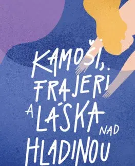 Young adults Kamoši, frajeri 3: Kamoši, frajeri a láska nad hladinou - Kasie West,Tereza Pospěchová