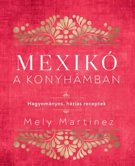 Národná kuchyňa Mexikó a konyhámban - Mely Martinéz