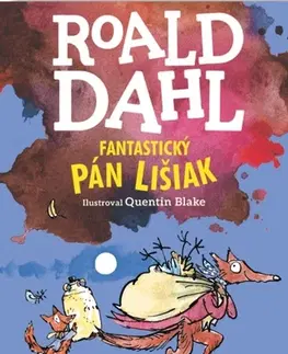 Dobrodružstvo, napätie, western Fantastický pán Lišiak - Roald Dahl,Quentin Blake