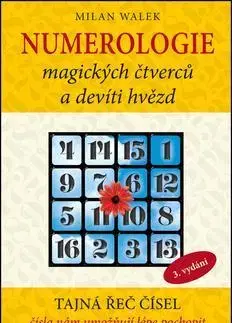Astrológia, horoskopy, snáre Numerologie magických čtverců a devíti hvězd - Milan Walek