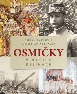 História - ostatné Osmičky v našich dejinách - Dušan Čaplovič,Miloslav Čaplovič