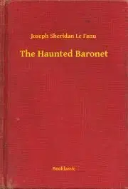 Svetová beletria The Haunted Baronet - Joseph Sheridan Le Fanu