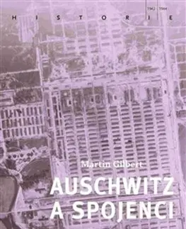 História - ostatné Auschwitz a spojenci - Gilbert Martin
