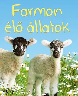 Encyklopédie pre deti a mládež Kis könyvtár - Farmon élő állatok