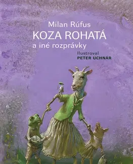 Rozprávky Koza rohatá a iné rozprávky - Milan Rúfus