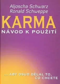 Ezoterika - ostatné Karma - Ronald P. Schweppe,Aljoscha A. Schwarz