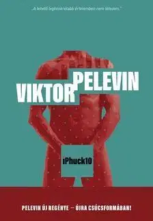 Beletria - ostatné iPhuck 10 - Viktor Pelevin