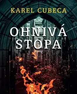 Historické romány Ohnivá stopa - Karel Cubeca