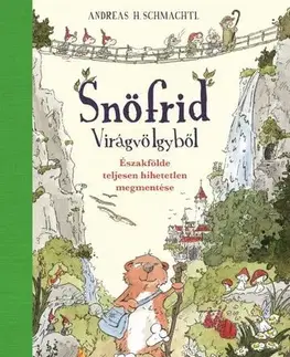 Rozprávky Snöfrid Virágvölgyből - Andreas H. Schmachtl,Zsuzsanna Szalay