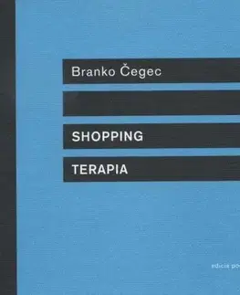 Slovenská poézia Shopping terapia - Branko Čegec,Karol Chmel,Peter Šulej