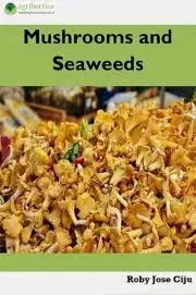 Prírodné vedy - ostatné Mushrooms and Seaweeds - Jose Ciiju Roby