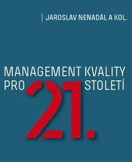 Manažment Management kvality pro 21. století - Jaroslav Nenadál,Kolektív autorov