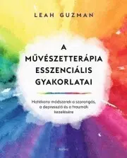 Rozvoj osobnosti A művészetterápia esszenciális gyakorlatai - Leah Guzman