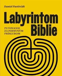 Kresťanstvo Labyrintom Biblie - Daniel Pastirčák