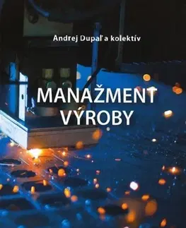Manažment Manažment výroby - Kolektív autorov,Dupaľ Andrej