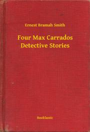 Svetová beletria Four Max Carrados Detective Stories - Smith Ernest Bramah