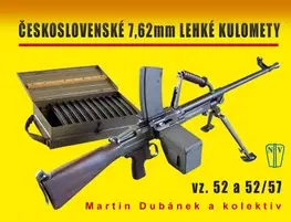 Šport - ostatné Československé 7,62 mm lehké kulomety - Kolektív autorov,Martin Dubánek