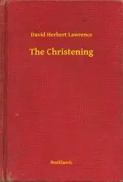 Svetová beletria The Christening - David Herbert Lawrence