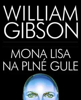 Sci-fi a fantasy Mona Lisa na plné gule - William Gibson,Patrick Frank