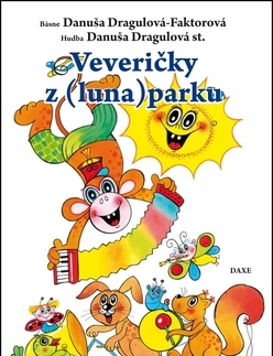 Básničky a hádanky pre deti Veveričky z (luna)parku - Danuša Dragulová-Faktorová