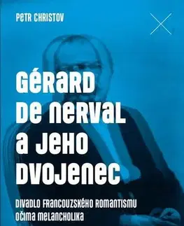 Divadlo - teória, história,... Gérard de Nerval a jeho dvojenec - Petr Christov