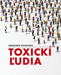 Psychológia, etika Toxickí ľudia - Bernardo Stamateas,Nicole Langová