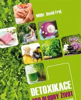 Detoxikácia Detoxikace pro dlouhý život - David Frej