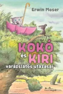 Rozprávky Kokó és Kiri varázslatos utazásai - Erwin Moser