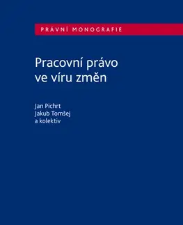 Právo - ostatné Pracovní právo ve víru změn - Kolektív autorov