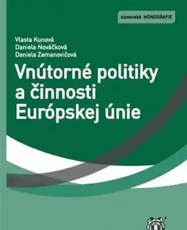 Politológia Vnútorné politiky a činnosti Európskej únie - Kolektív autorov,Vlasta Kunová