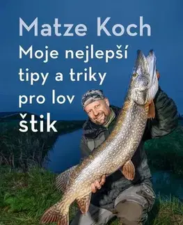 Rybárstvo Moje nejlepší tipy a triky pro lov štik - Matze Koch