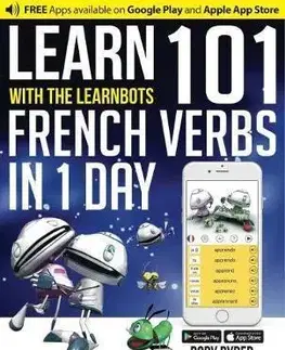 Gramatika a slovná zásoba Learn With The LearnBots in 1 Day - 101 French Verbs - Rory Ryder