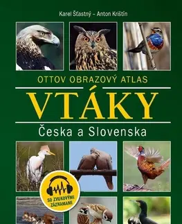 Biológia, fauna a flóra Vtáky Česka a Slovenska - Karel Šťastný,Anton Krištín