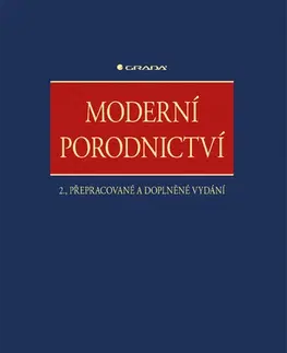 Gynekológia a pôrodníctvo Moderní porodnictví 2., přepracované a doplněné vydání - Aleš Roztočil,Kolektív autorov